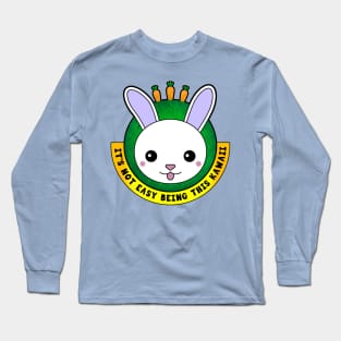 Bunny Rabbit - It's not Easy Being This Kawaii Long Sleeve T-Shirt